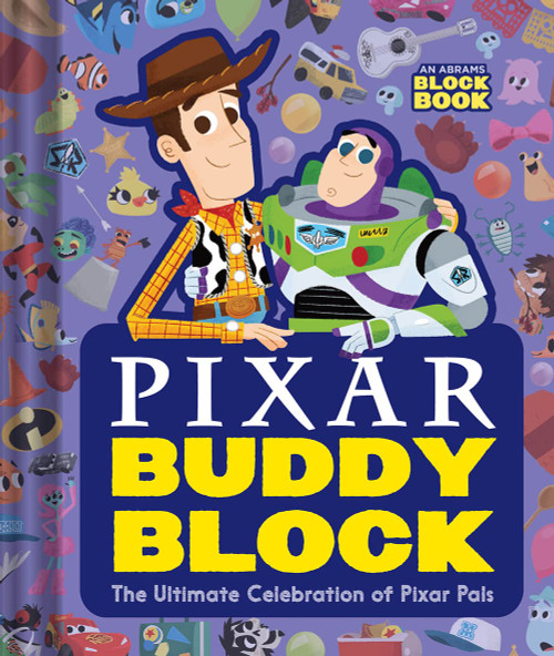 Pixar Buddy Block (An Abrams Block Book) The Ultimate Celebration of