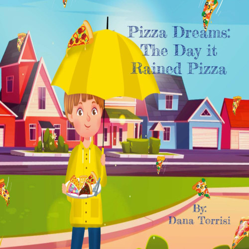 Pizza Dreams: The Day it Rained Pizza