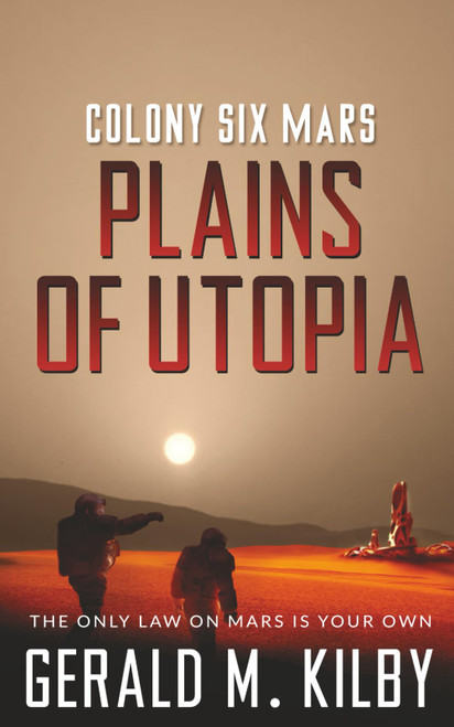 Plains of Utopia: Colony Six Mars (Colony Mars Series)