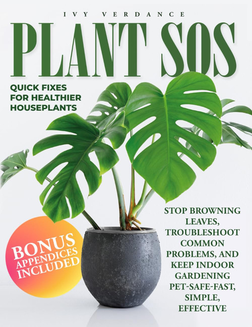 Plant SOS: Quick Fixes for Healthier Houseplants. Stop Browning Leaves