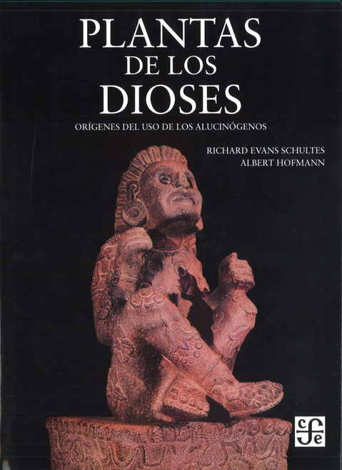 Plantas de los dioses: orígenes del uso de los alucinógenos