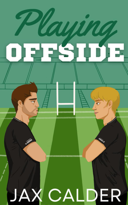 Playing Offside: A M/M enemies to lovers sports romance