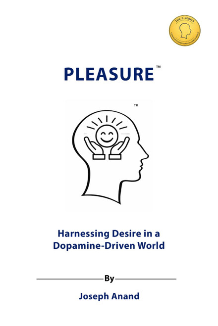 PLEASURE: Harnessing Desire in a Dopamine-Driven World