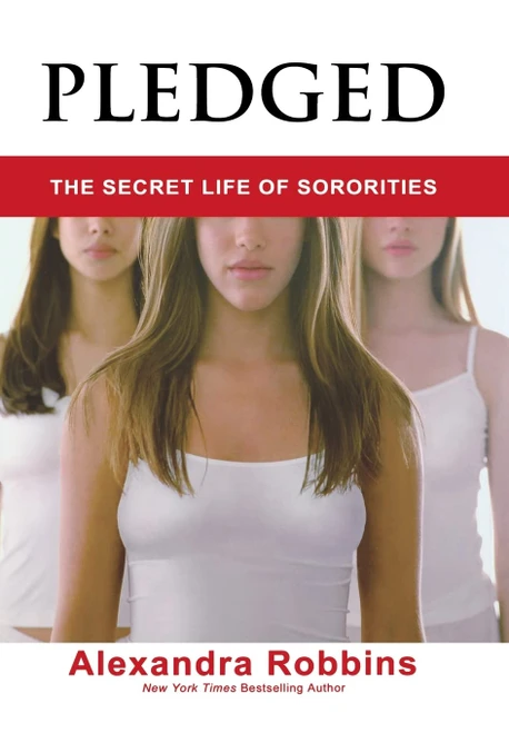 Pledged: The Secret Life of Sororities