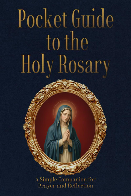 Pocket Guide to the Rosary: A Simple