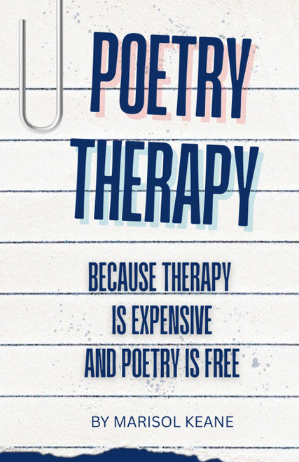 Poetry Therapy: Because therapy is expensive and poetry is free