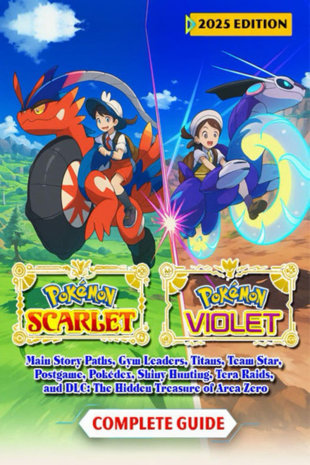 Pokémon Scarlet & Violet Complete Guide & Walkthrough (2025 Edition) Main Story Paths