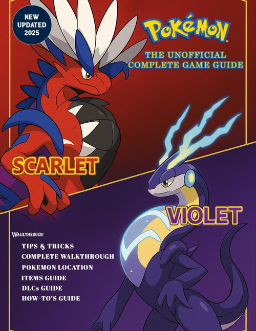 Pokemon Scarlet and Violet: The Unofficial Complete Game Guide [New