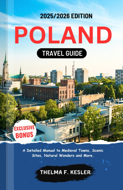 POLAND TRAVEL GUIDE 2025/2026: A Detailed Manual to Medieval Towns