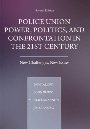 Police Union Power, Politics, and Confrontation in the 21st Century