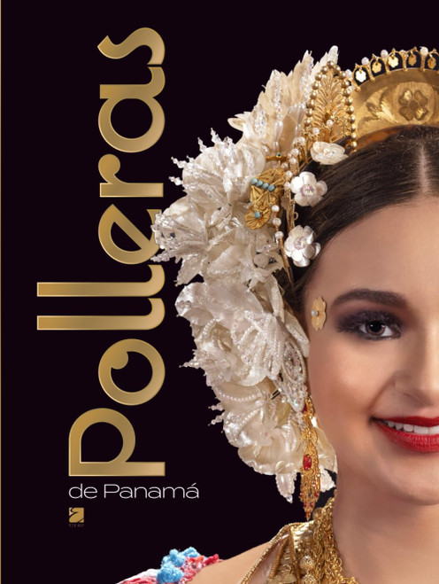 Polleras de Panamá: Edicion Tapa Dura (Spanish Edition)