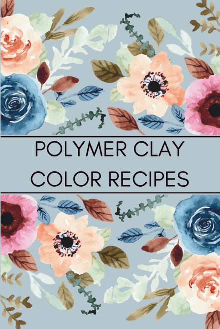 Polymer Clay Color Recipe Journal