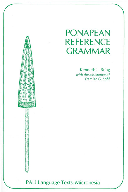 Ponapean Reference Grammar (PALI Language Texts | Micronesia)