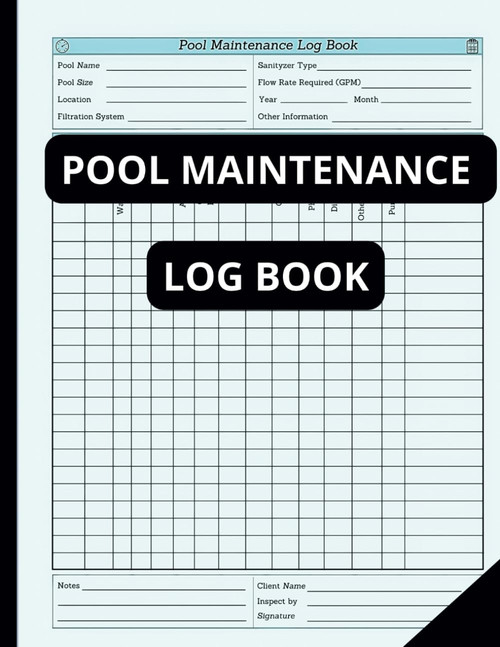 Pool Maintenance Log Book: A simple maintenance and cleaning checklist to