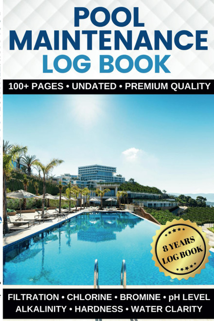 Pool Maintenance Log: Book to Record Swimming Pool Cleaning