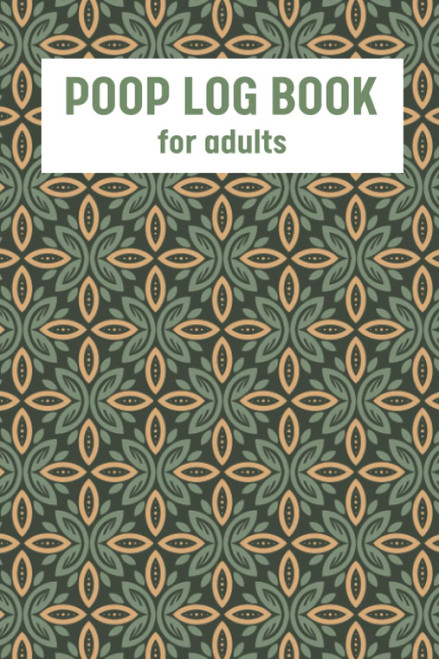 Poop Log Book for Adults: A Poop Tracker Journal for Tracking and