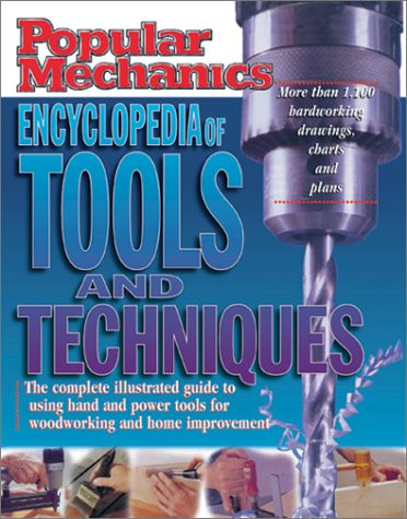 Popular Mechanics: Encyclopedia of Tools and Techniques