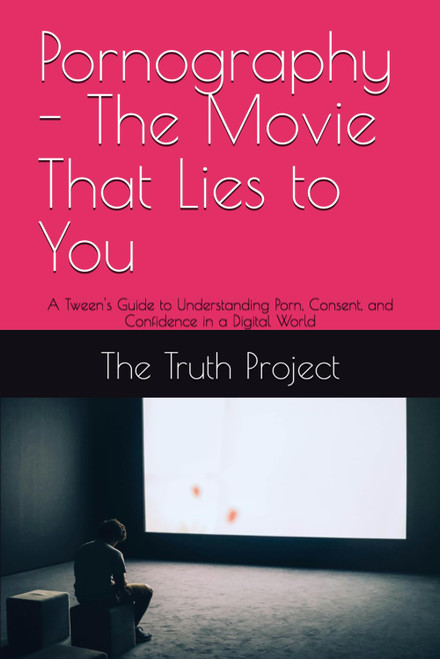 Pornography - The Movie That Lies to You