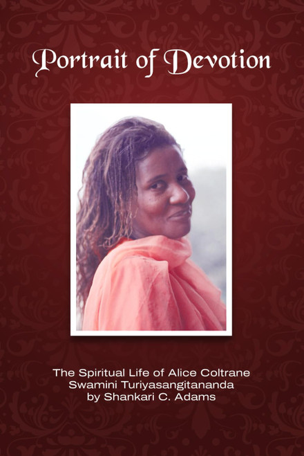 Portrait of Devotion: The Spiritual Life of Alice Coltrane Swamini