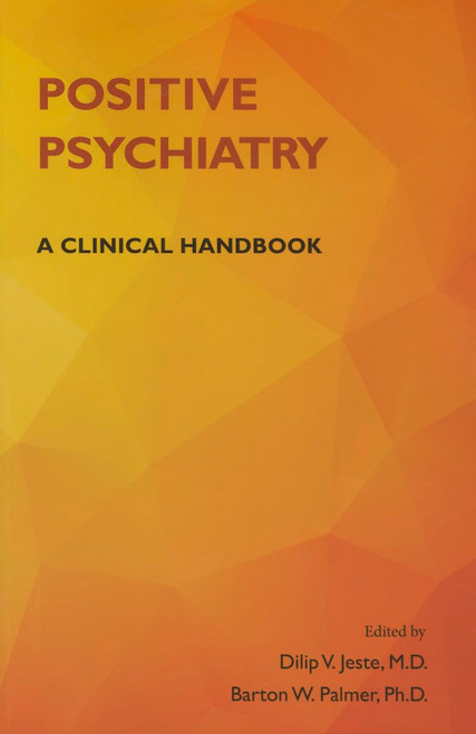 Positive Psychiatry: A Clinical Handbook
