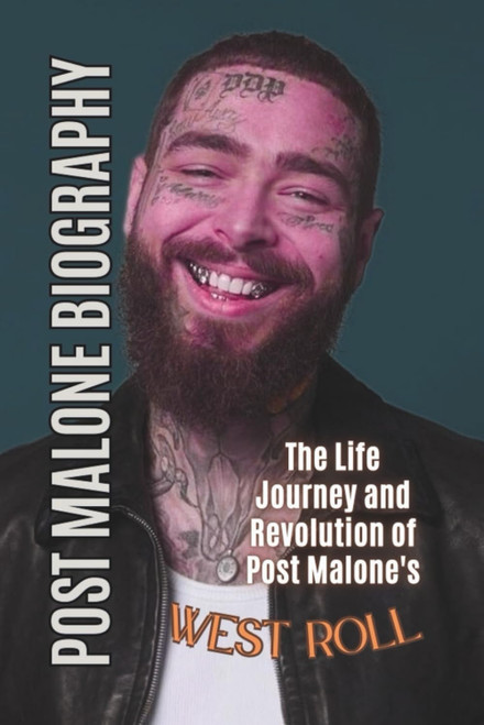POST MALONE BIOGRAPHY: The Life journey and, Revolution of Post Malone's