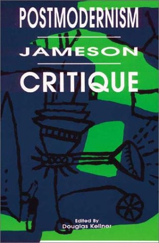 Postmodernism Jameson Critique (Post Modern Positions Series)