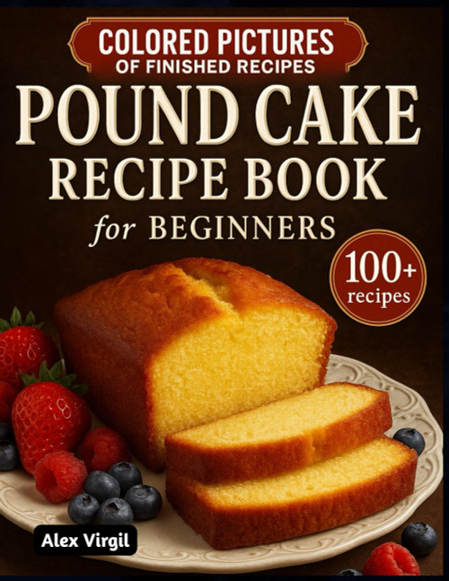 Pound Cake Recipe Book for beginners
