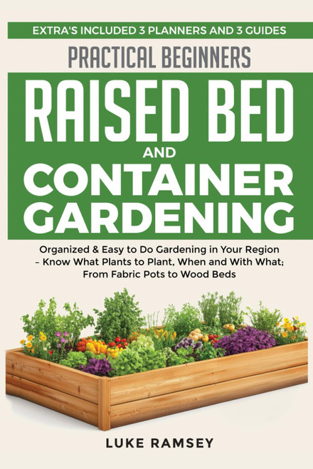 Practical Beginners Raised Bed And Container Gardening
