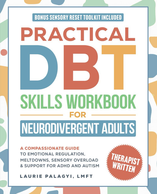 Practical DBT Skills Workbook for Neurodivergent Adults