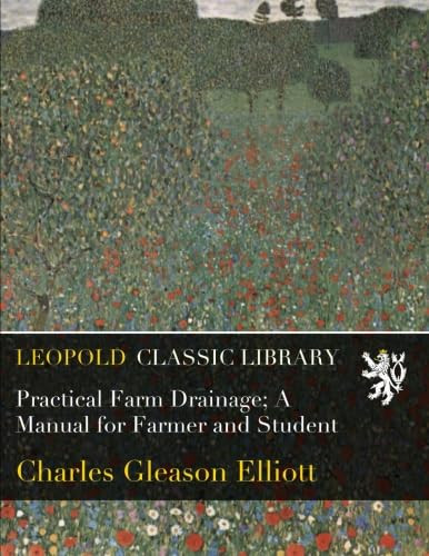 Practical Farm Drainage; A Manual for Farmer and Student