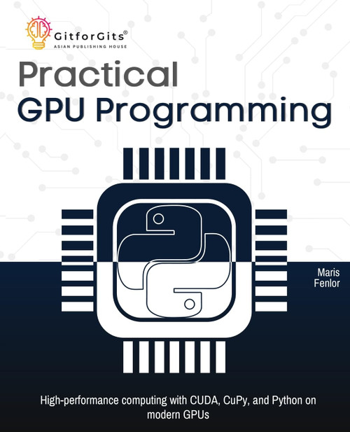 Practical GPU Programming: High-performance computing with CUDA