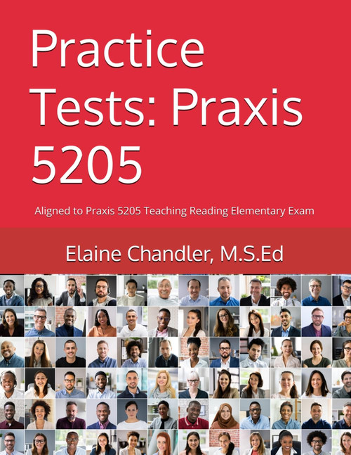 Practice Tests: Praxis 5205: Aligned to Praxis 5205 Teaching Reading