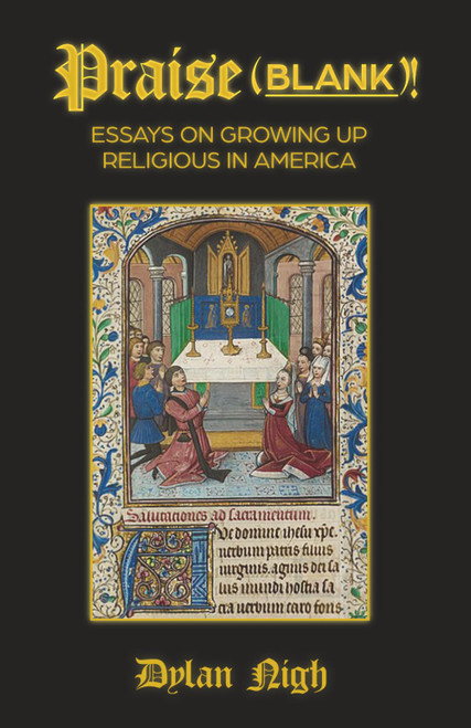 Praise (Blank)!: Essays on Growing Up Religious in America
