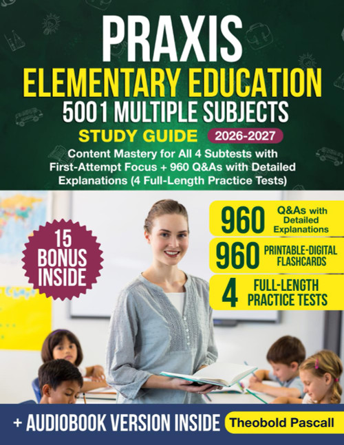 Praxis Elementary Education 5001 Multiple Subjects Study Guide