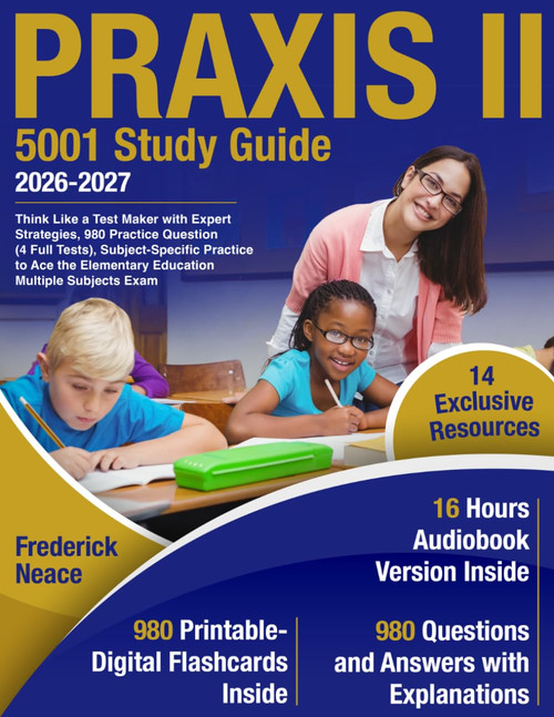 Praxis II 5001 Study Guide: Think Like a Test Maker with Expert Strategies