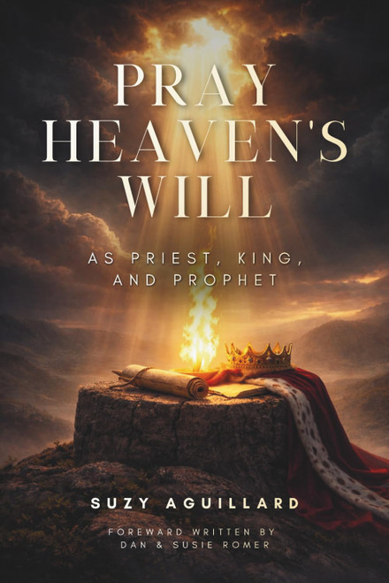 Pray Heaven's Will: As Priest, King, and Prophet