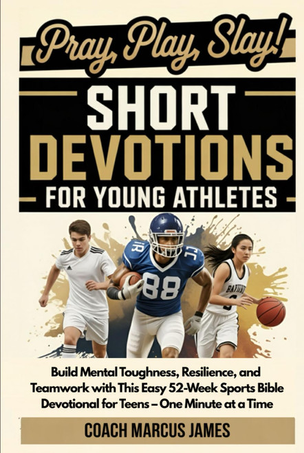 Pray, Play, Slay! Short Devotions for Young Athletes