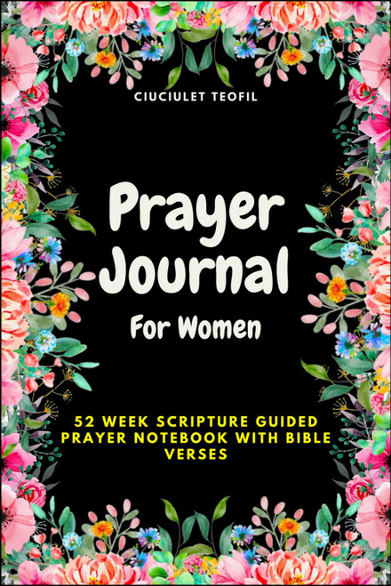 Prayer Journal for Women: 52 Week Scripture Guided Prayer Notebook with