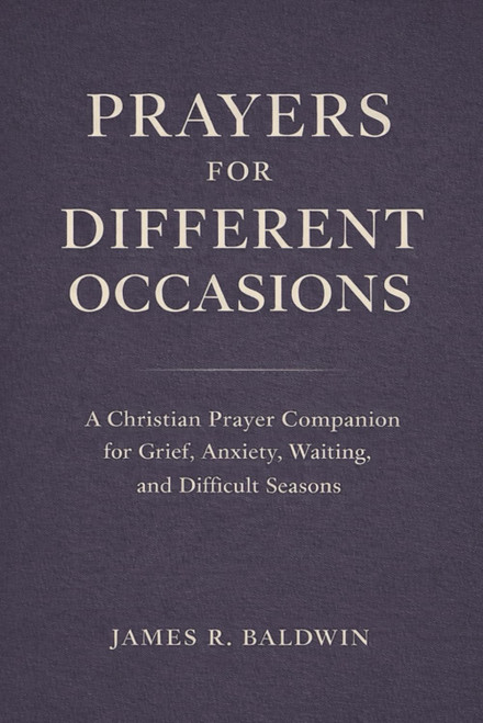 Prayers for Different Occasions: A Christian Prayer Book for Life's