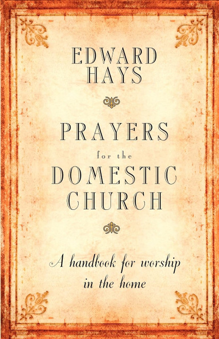 Prayers for the Domestic Church: A Handbook for Worship in the Home