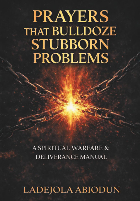 Prayers that Bulldoze Stubborn Problems