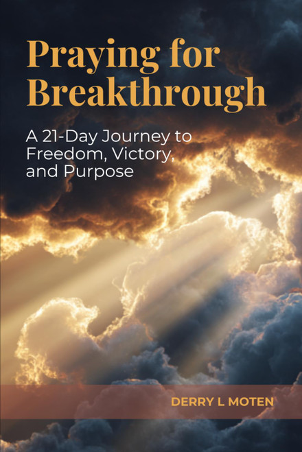 Praying for Breakthrough: A 21-Day Journey to Freedom