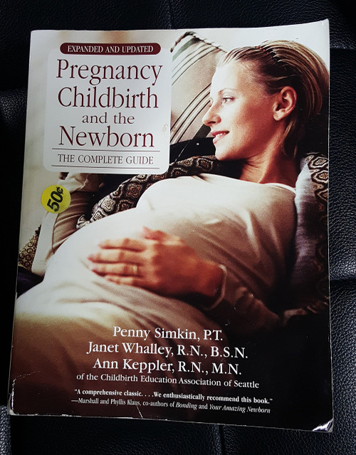 Pregnancy, Childbirth, and the Newborn: The Complete Guide
