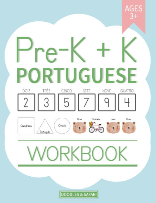 Pre-K + K Portuguese Workbook: Preschool and Kindergarten Workbook for
