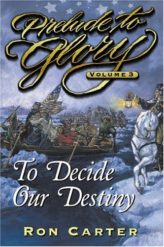 Prelude to Glory: To Decide Our Destiny