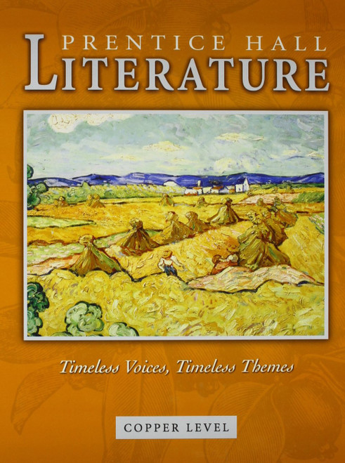 Prentice Hall Literature: Timeless Voices, Timeless Themes: Copper Level