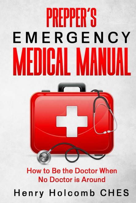 Prepper's Emergency Medical Manual