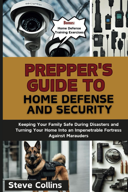 Prepper's Guide to Home Defense and Security