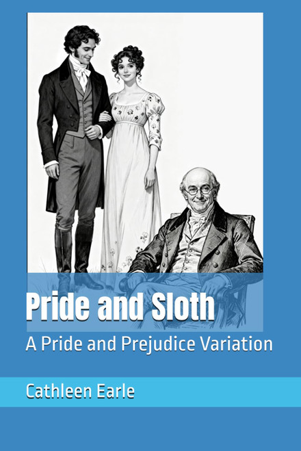 Pride and Sloth: A Pride and Prejudice Variation