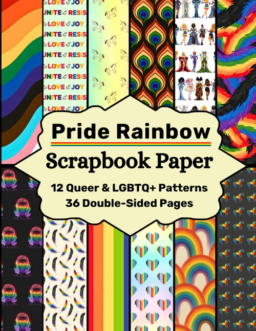 Pride Rainbow Scrapbook Paper: 12 Queer & LGBTQ+ Patterns